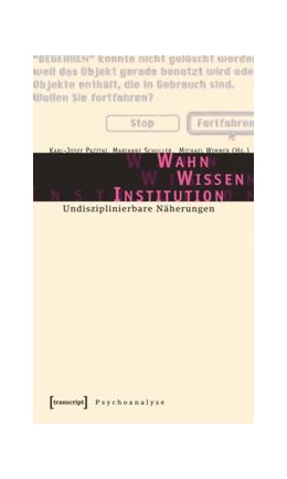 Abbildung von Pazzini / Schuller | Wahn - Wissen - Institution | 1. Auflage | 2015 | beck-shop.de