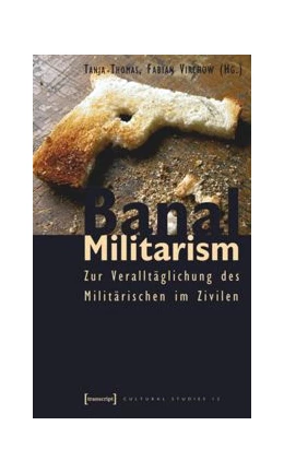 Abbildung von Thomas / Virchow | Banal Militarism | 1. Auflage | 2015 | beck-shop.de