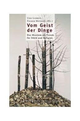 Abbildung von Liebelt / Metzger | Vom Geist der Dinge | 1. Auflage | 2015 | beck-shop.de