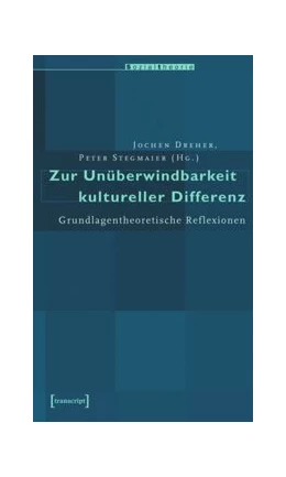 Abbildung von Dreher / Stegmaier | Zur Unüberwindbarkeit kultureller Differenz | 1. Auflage | 2015 | beck-shop.de