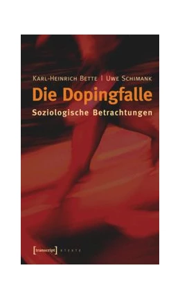 Abbildung von Bette / Schimank | Die Dopingfalle | 1. Auflage | 2015 | beck-shop.de