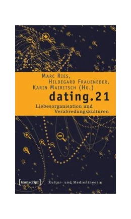 Abbildung von Ries / Fraueneder | dating.21 | 1. Auflage | 2015 | beck-shop.de