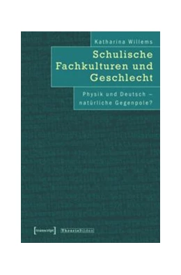 Abbildung von Willems | Schulische Fachkulturen und Geschlecht | 1. Auflage | 2015 | beck-shop.de
