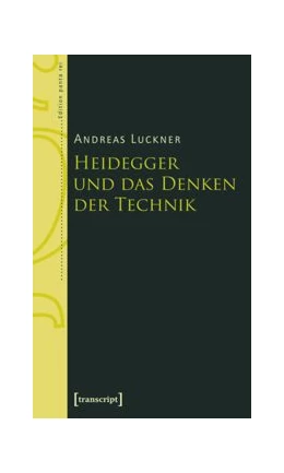 Abbildung von Luckner | Heidegger und das Denken der Technik | 1. Auflage | 2015 | beck-shop.de