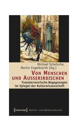 Abbildung von Schetsche / Engelbrecht | Von Menschen und Außerirdischen | 1. Auflage | 2015 | beck-shop.de