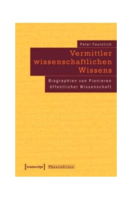 Abbildung von Faulstich (verst.) | Vermittler wissenschaftlichen Wissens | 1. Auflage | 2015 | beck-shop.de