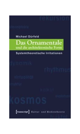 Abbildung von Dürfeld | Das Ornamentale und die architektonische Form | 1. Auflage | 2015 | beck-shop.de