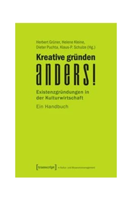 Abbildung von Grüner / Kleine | Kreative gründen anders! | 1. Auflage | 2015 | beck-shop.de