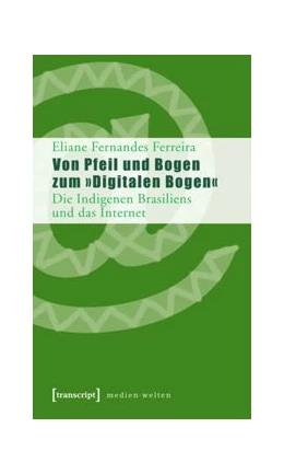 Abbildung von Fernandes Ferreira | Von Pfeil und Bogen zum »Digitalen Bogen« | 1. Auflage | 2015 | beck-shop.de