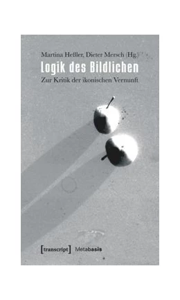 Abbildung von Heßler / Mersch | Logik des Bildlichen | 1. Auflage | 2015 | beck-shop.de