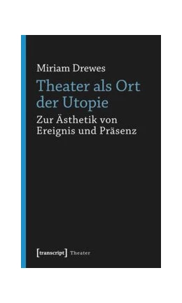 Abbildung von Drewes | Theater als Ort der Utopie | 1. Auflage | 2015 | beck-shop.de