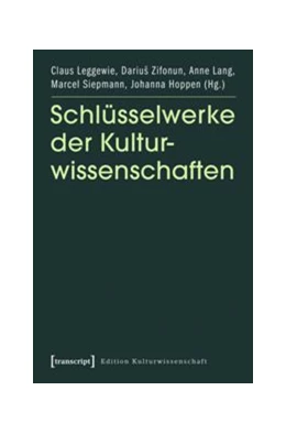 Abbildung von Leggewie / Zifonun | Schlüsselwerke der Kulturwissenschaften | 1. Auflage | 2015 | beck-shop.de