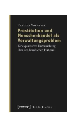 Abbildung von Vorheyer | Prostitution und Menschenhandel als Verwaltungsproblem | 1. Auflage | 2014 | beck-shop.de