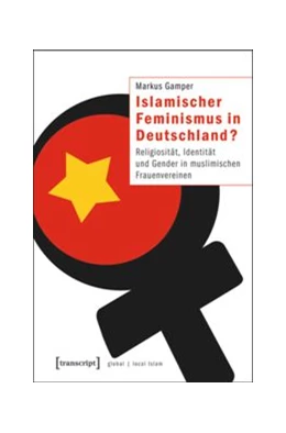Abbildung von Gamper | Islamischer Feminismus in Deutschland? | 1. Auflage | 2014 | beck-shop.de