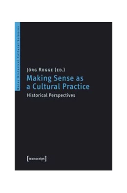 Abbildung von Rogge | Making Sense as a Cultural Practice | 1. Auflage | 2014 | beck-shop.de