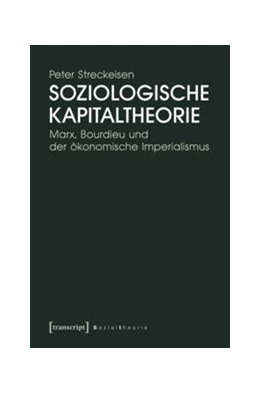 Abbildung von Streckeisen | Soziologische Kapitaltheorie | 1. Auflage | 2014 | beck-shop.de