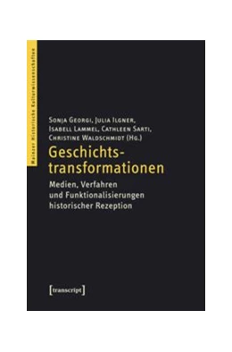 Abbildung von Georgi / Ilgner | Geschichtstransformationen | 1. Auflage | 2015 | beck-shop.de