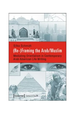 Abbildung von Schmidt | (Re-)Framing the Arab/Muslim | 1. Auflage | 2014 | beck-shop.de