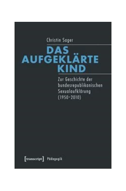 Abbildung von Sager | Das aufgeklärte Kind | 1. Auflage | 2015 | beck-shop.de
