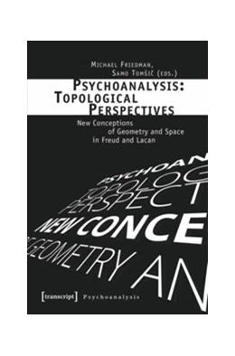 Abbildung von Friedman / Tomsic | Psychoanalysis: Topological Perspectives | 1. Auflage | 2016 | beck-shop.de