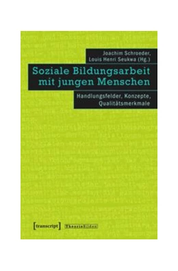 Abbildung von Schroeder / Seukwa | Soziale Bildungsarbeit mit jungen Menschen | 1. Auflage | 2017 | beck-shop.de