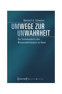 Abbildung von Schmutzer | Um-Wege zur Un-Wahrheit | 1. Auflage | 2017 | beck-shop.de