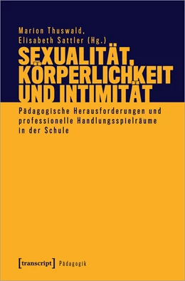 Abbildung von Thuswald / Sattler | Sexualität, Körperlichkeit und Intimität | 1. Auflage | 2021 | beck-shop.de