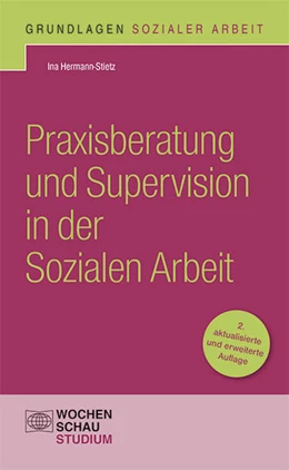 Abbildung von Hermann-Stietz | Praxisberatung und Supervision in der Sozialen Arbeit | 2. Auflage | 2021 | beck-shop.de