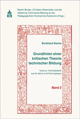 Abbildung von Sachs / Binder | Grundlinien einer kritischen Theorie technischer Bildung Band 2 | 1. Auflage | 2021 | beck-shop.de