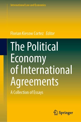 Abbildung von Kiesow Cortez | The Political Economy of International Agreements | 1. Auflage | 2021 | beck-shop.de