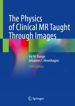 Abbildung von Runge / Heverhagen | The Physics of Clinical MR Taught Through Images | 5. Auflage | 2022 | beck-shop.de