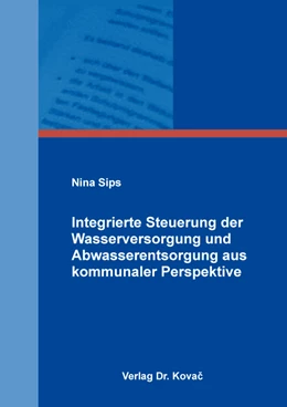 Abbildung von Sips | Integrierte Steuerung der Wasserversorgung und Abwasserentsorgung aus kommunaler Perspektive | 1. Auflage | 2021 | 176 | beck-shop.de