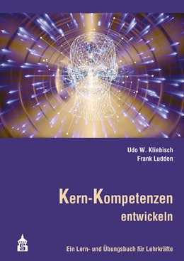 Abbildung von Kliebisch / Ludden | Kern-Kompetenzen entwickeln | 1. Auflage | 2021 | beck-shop.de