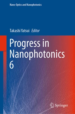 Abbildung von Yatsui | Progress in Nanophotonics 6 | 1. Auflage | 2021 | beck-shop.de