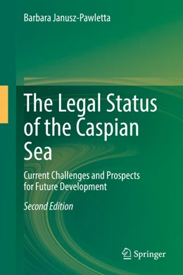 Abbildung von Janusz-Pawletta | The Legal Status of the Caspian Sea | 2. Auflage | 2021 | beck-shop.de