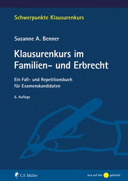 Abbildung von Benner | Klausurenkurs im Familien- und Erbrecht | 6. Auflage | 2021 | beck-shop.de