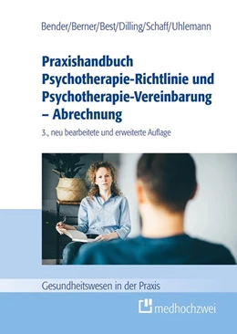 Abbildung von Bender / Berner | Praxishandbuch Psychotherapie-Richtlinie und Psychotherapie-Vereinbarung - Abrechnung | 3. Auflage | 2021 | beck-shop.de