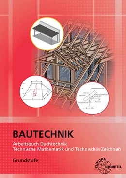 Abbildung von Greese / Schnegelberger | Arbeitsbuch Dachtechnik | 1. Auflage | 2021 | beck-shop.de