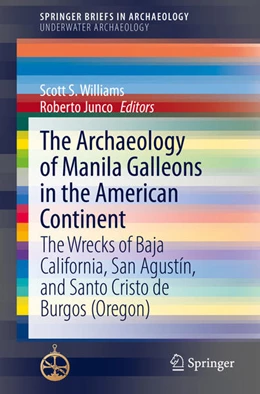 Abbildung von Williams / Junco | The Archaeology of Manila Galleons in the American Continent | 1. Auflage | 2021 | beck-shop.de