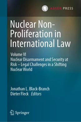 Abbildung von Black-Branch / Fleck | Nuclear Non-Proliferation in International Law - Volume VI | 1. Auflage | 2021 | beck-shop.de