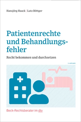 Abbildung von Haack / Böttger | Patientenrechte und Behandlungsfehler | 2. Auflage | 2022 | beck-shop.de