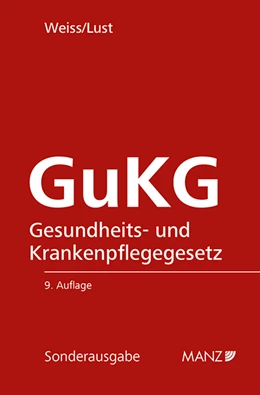 Abbildung von Weiss / Lust | Gesundheits- und Krankenpflegegesetz GuKG | 9. Auflage | 2021 | beck-shop.de