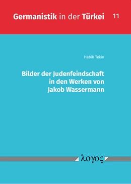 Abbildung von Tekin | Bilder der Judenfeindschaft in den Werken von Jakob Wassermann | 1. Auflage | 2021 | 11 | beck-shop.de