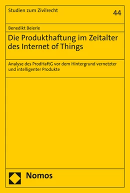 Abbildung von Beierle | Die Produkthaftung im Zeitalter des Internet of Things | 1. Auflage | 2021 | 44 | beck-shop.de