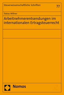 Abbildung von Willner | Arbeitnehmerentsendungen im internationalen Ertragsteuerrecht | 1. Auflage | 2021 | 77 | beck-shop.de