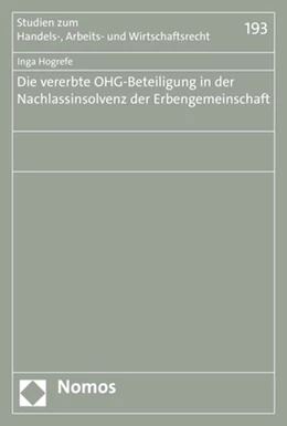 Abbildung von Hogrefe | Die vererbte OHG-Beteiligung in der Nachlassinsolvenz der Erbengemeinschaft | 1. Auflage | 2021 | 193 | beck-shop.de
