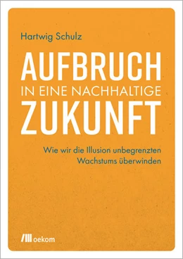 Abbildung von Schulz | Aufbruch in eine nachhaltige Zukunft | 1. Auflage | 2021 | beck-shop.de