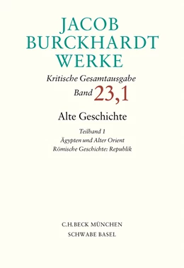 Abbildung von Burckhardt, Jacob | Jacob Burckhardt Werke, Band 23,1: Alte Geschichte Teilband 1 | 1. Auflage | 2022 | beck-shop.de