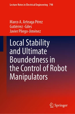 Abbildung von Arteaga / Gutiérrez-Giles | Local Stability and Ultimate Boundedness in the Control of Robot Manipulators | 1. Auflage | 2021 | 798 | beck-shop.de