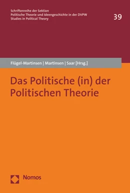 Abbildung von Flügel-Martinsen / Martinsen | Das Politische (in) der Politischen Theorie | 1. Auflage | 2021 | 39 | beck-shop.de